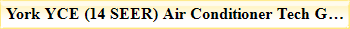 York YCE (14 SEER) Air Conditioner Tech Guide
