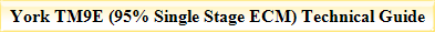York TM9E (95% Single Stage ECM) Technical Guide