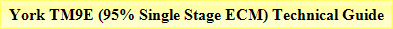 York TM9E (95% Single Stage ECM) Technical Guide