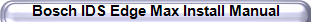 Bosch IDS Edge Max Install Manual